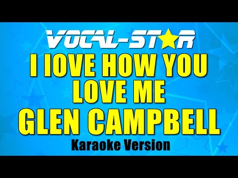 I Love How You Love Me - Glen Campbell