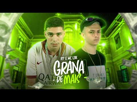 P7 & Mc L3k - Grana Demais