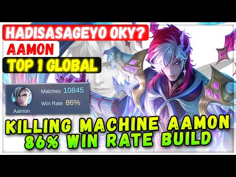 Killing Machine Aamon 86% Win Rate Build [ Top 1 Global Aamon ] HadiSasageyo Oky? - Mobile Legends