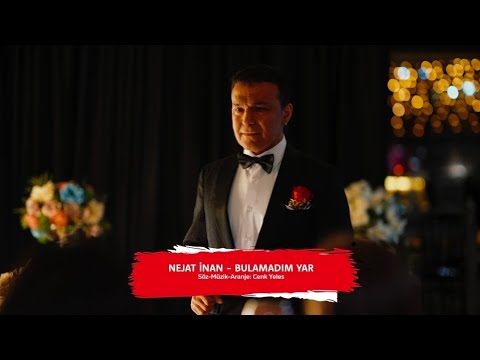 NEJAT İNAN - BULAMADIM YAR 