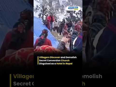 Villagers in Nepal Demolish Secret Conversion Center Disguised as Hotel