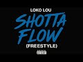 Loko Lou Shotta Flow 6 Freestyle Official Music Video