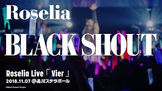 【公式ライブ映像】Roselia「BLACK SHOUT」／Roselia Live 「Vier」