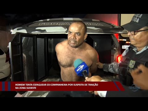 Homem tenta esfaquear ex-companheira por suspeita de traição na zona sudeste 03 01 2023