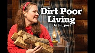 Choosing Dirt Poor — And Somehow Thriving Episode 1