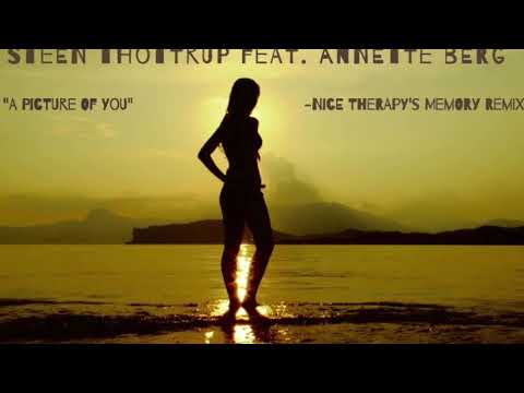 Steen Thottrup feat  Annette Berg   "A Picture Of You" Nice Therapy's Memory Remix