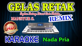 Download lagu Gelas Retak Remix Karaoke Mansyur S HD Audio Nada Pria mp3 Download lagu Gelas Retak Remix Karaoke Mansyur S HD Audio Nada Pria mp3