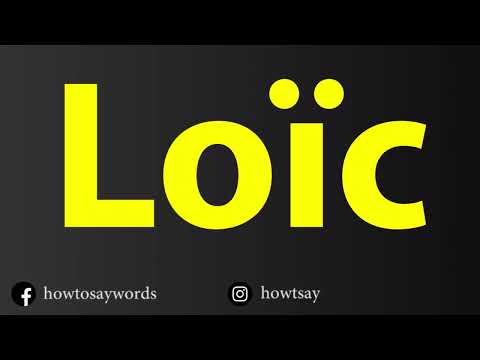 How To Pronounce Loic