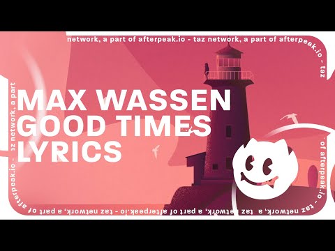 Max Wassen - Good Times (Lyrics)