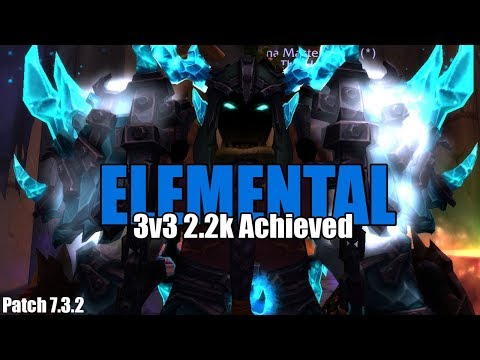 🔥 2.2k cr ACHIEVED - ELEMENTAL SHAMAN PVP - 3V3 ARENA (WoW Legion 7.3)