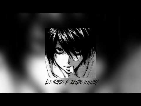 L’s words x Zeldas lullaby