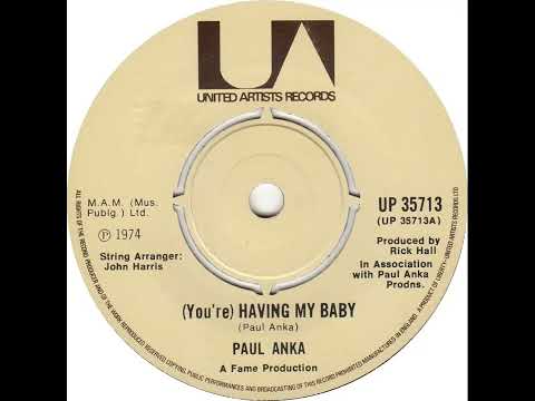 UK New Entry 1974 (212) Paul Anka - (You're) Having My Baby
