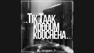 Tik Taak - Kodoum Koucheha