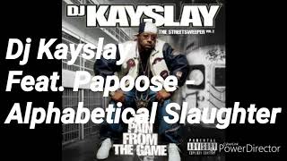 Dj Kayslay Feat. Papoose - Alphabetical Slaughter