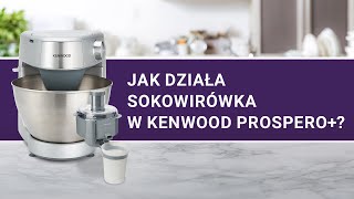 Sokowirówka w Kenwood Prospero+. Jak używać? | Test sprawdzono.pl i Pa
