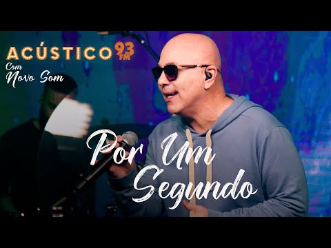 Por um Segundo(versão 2) - Novo Som