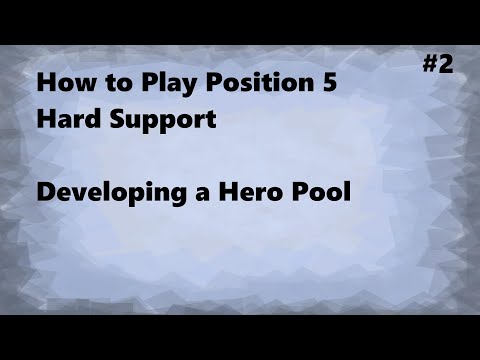 Developing a Hero Pool - Dota 2 Hard Support Guide #2