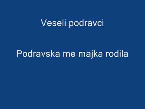 Veseli podravci - Podravska me majka rodila