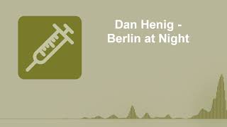 Download lagu Dan Henig - Berlin at Night (No copyright music) mp3 Download lagu Dan Henig - Berlin at Night (No copyright music) mp3