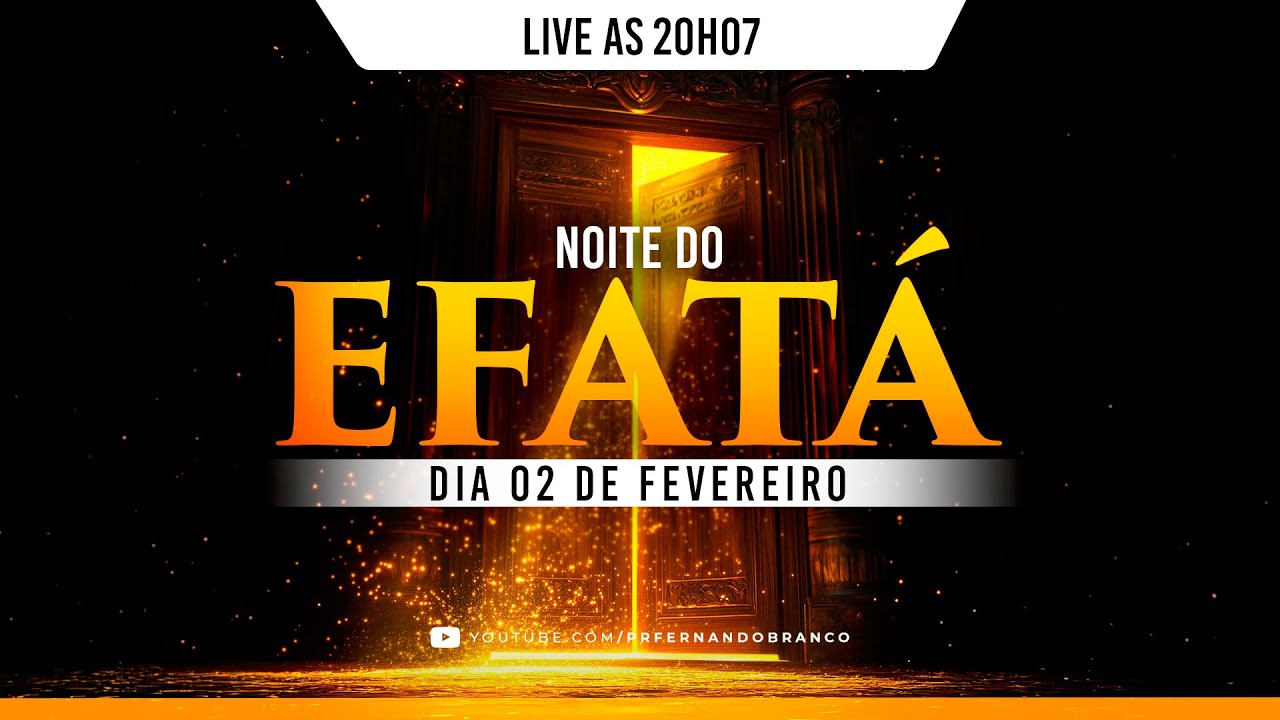 NOITE DO EFATÁ - 02/02/2025 - 20H07