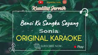 Download lagu Sonia - Benciku Sangka Sayang (Karaoke Version) mp3 Download lagu Sonia - Benciku Sangka Sayang (Karaoke Version) mp3
