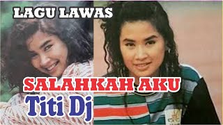 Download lagu lagu lawas titi dj , salahkah aku mp3 Download lagu lagu lawas titi dj , salahkah aku mp3