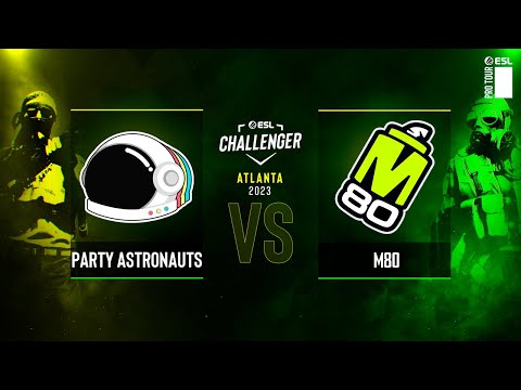 Party Astronauts vs. M80 - Map 1 [Vertigo] - ESL Challenger Atlanta 2023 - NA - CQ