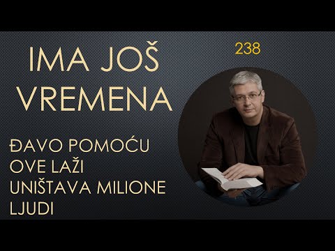 238 IMA JOŠ VREMENA Đavo pomoću ove laži uništava milione ljudskih života za celu večnost !!!