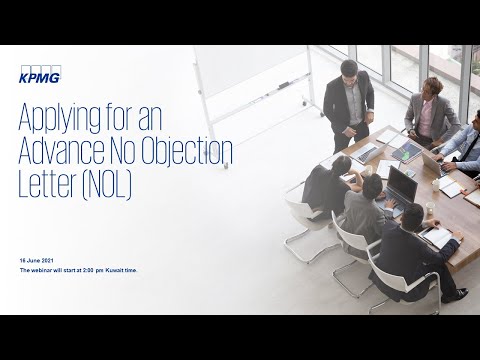 Applying for an Advance No Objection Letter - NOL - Webinar by KPMG Kuwait