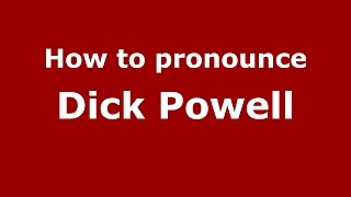 How to pronounce Dick Powell