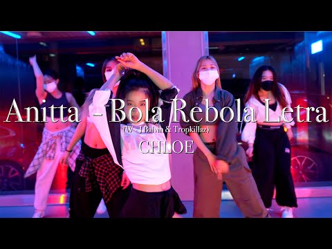 CHLOE Choreography / Tropkillaz & J Balvin & Anitta - Bola Rebola Letra