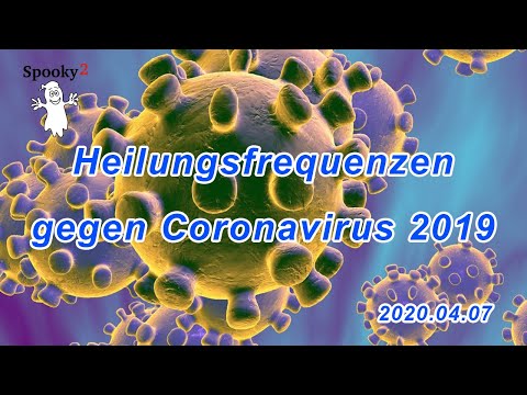 [Aktualisierung] Heilungsfrequenzen gegen Coronavirus 2019 - 2020.04.07