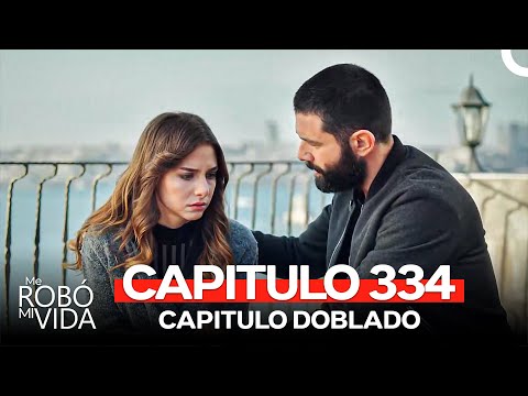 Me Robó Mi Vida Capitulo 334 (Doblado en Español)