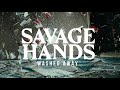 Savage Hands - Washed Away (Official Audio Stream)