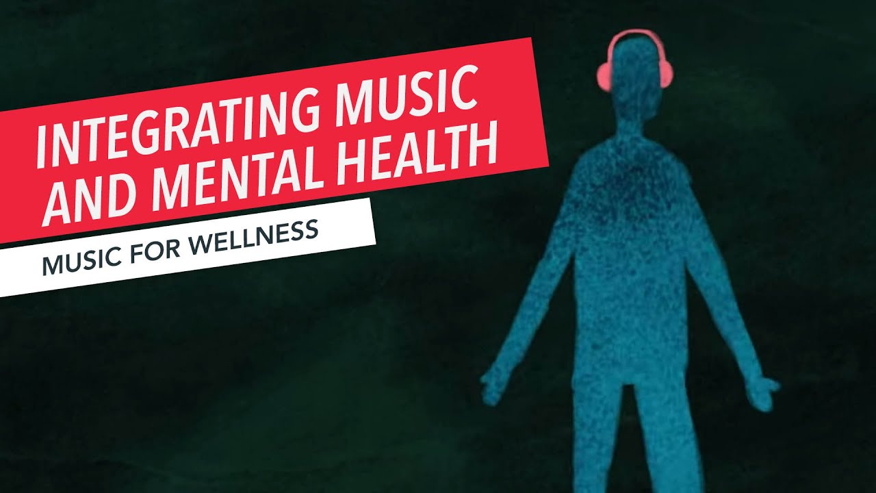 Integrating Music and Mental Health | Music Therapy | Music for Wellness 3/30 - YouTube
