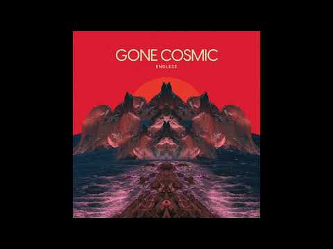 Gone Cosmic - Endless