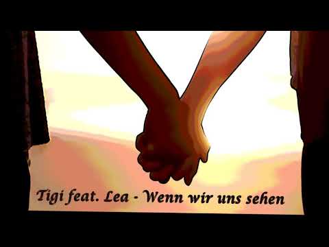 LEA feat. Tigi  - Immer wenn wir uns sehen (Andere Version)