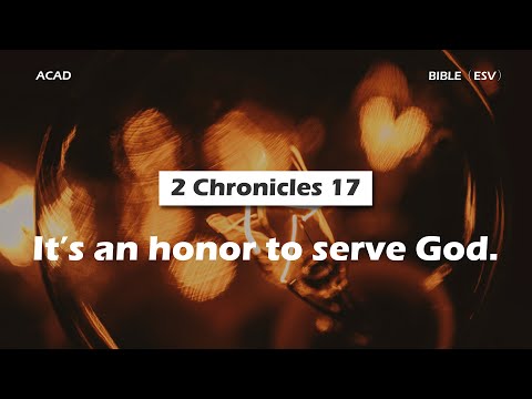 【2 Chronicles 17】 It’s an honor to serve God. ｜ ACAD Bible Reading