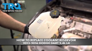 How to Replace Coolant Reservoir 2013-2016 Dodge Dart 2.4L L4