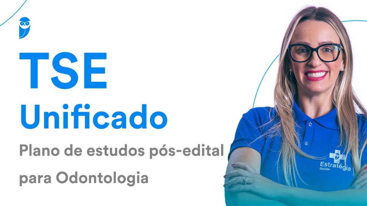 Concurso TSE Unificado: Plano de estudos pós-edital para Odontologia