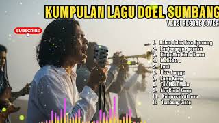 Download lagu KUMPULAN LAGU DOEL SUMBANG VERSI REGGAE COVER mp3 Download lagu KUMPULAN LAGU DOEL SUMBANG VERSI REGGAE COVER mp3