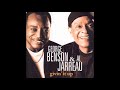 Don't Start No Schtuff - George Benson and Al Jarreau