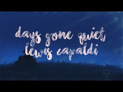 Lewis Capaldi - Days Gone Quiet (Lyrics)