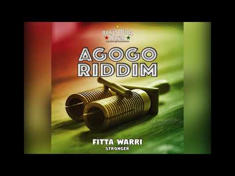 FITTA WARRI - Stronger (AGOGO RIDDIM)