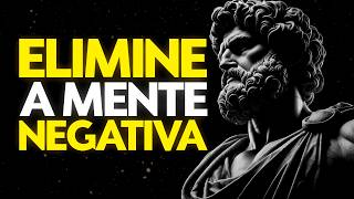10 LIÇÕES ESTOICAS PARA ELIMINAR A NEGATIVIDADE DA SUA VIDA | ESTOICISMO