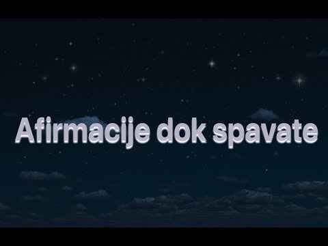 Afirmacije dok spavate - za ljubav, zdravlje, obilje i radost ♥️⭐