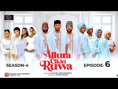 ALLURA CIKIN RUWA SEASON 4 EPISODE 6