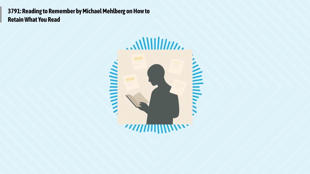 3791: Reading to Remember by Michael Mehlberg on How to Retain What You Read | Optimal Living...