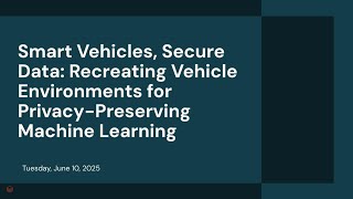 Smart Vehicles, Secure Data: Recreating Vehicle Environments for Privacy-Preserving Machine Learning