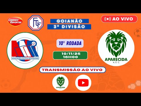 [[AO VIVO ] GOIANÃO  3º DIVISÃO  l  AAR X APARECIDA E.C  l  10º RODADA